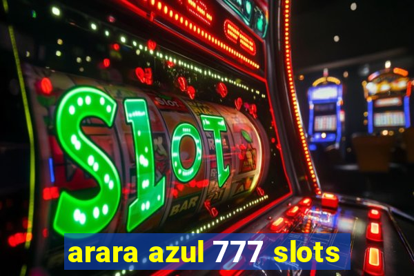 arara azul 777 slots